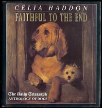 Faithful to the End: An Illustrated Anthology about Dogs and Their Owners