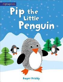 Pip the Little Penguin (An Alphaprint picture book) (Alphaprints)
