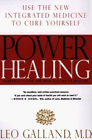 Power Healing : Use the New Integrated Medicine to Cure Yourself