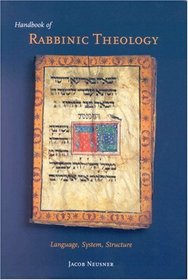 Handbook of Rabbinic Theology: Language, System, Structure