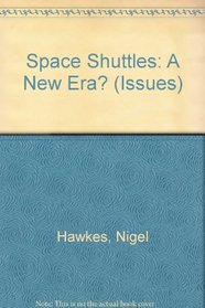 Space Shuttles: A New Era? (Issues)