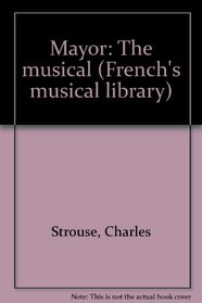 Mayor: The musical (French's musical library)