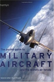 The Pocket Guide to Military Aircraft and the World's Air Forces (Hamlyn Pocket Guide)