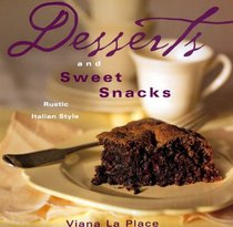 Desserts and Sweet Snacks: Rustic, Italian Style