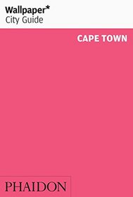 Wallpaper* City Guide Cape Town (Wallpaper City Guides)