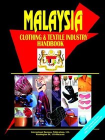 Malaysia Clothing & Textile Industry Handbook