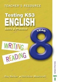 Testing KS3 English: Teacher Resource Year 8: Skills and Practice