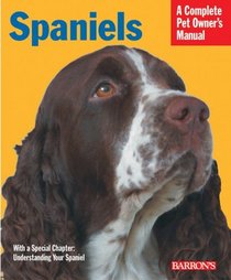 Spaniels (Complete Pet Owner's Manual)