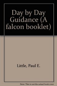 Day by Day Guidance (A falcon booklet)