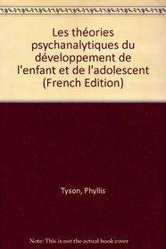 Les thories psychanalytiques du dveloppement de l'enfant et de l'adolescent