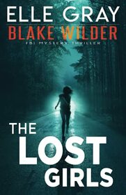 The Lost Girls (Blake Wilder FBI Mystery Thriller)