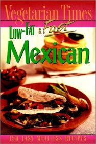 Vegetarian Times Low-Fat  Fast Mexican