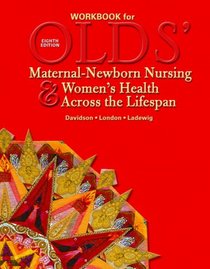 Workbook for Olds' Maternal-Newborn Nursing & Women's Health Across the Lifespan (8th Edition)