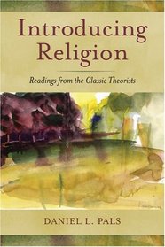 Introducing Religion: Readings from the Classic Theorists