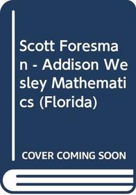 Scott Foresman - Addison Wesley Mathematics (Florida)