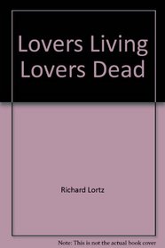 Lovers Living, Lovers Dead