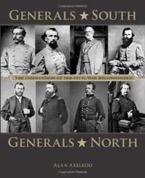 Generals South, Generals North: The Commanders of the Civil War Reconsidered