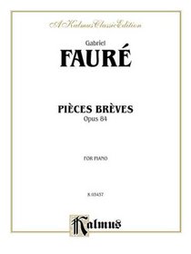 Faure Pieces Breves (Op.84) (Kalmus Edition)
