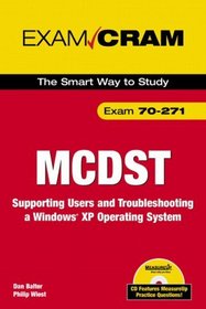 MCDST 70-271 Exam Cram 2 : Supporting Users  Troubleshooting a Windows XP Operating System (Exam Cram 2)