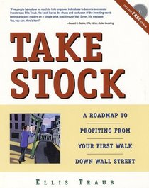Take Stock : A Roadmap to Profiting From Your First Walk Down Wall Street