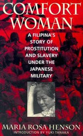 Comfort Woman : A Filipina's Story of Prostitution and Slavery Under the Japanese Military