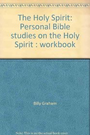 The Holy Spirit: Personal Bible studies on the Holy Spirit : workbook