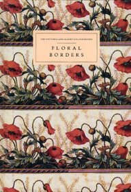 VICTORIA AND ALBERT COLOUR BOOKS: FLORAL BORDERS SERIES 2 (THE VICTORIA & ALBERT COLOUR BOOKS)