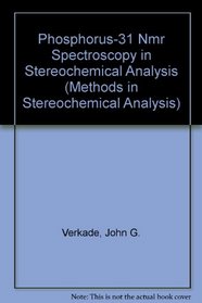 Phosphorus-31 Nmr Spectroscopy in Stereochemical Analysis (Methods in Stereochemical Analysis)