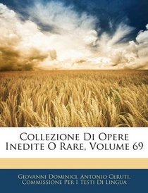 Collezione Di Opere Inedite O Rare, Volume 69 (Italian Edition)