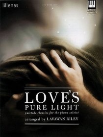 Love's Pure Light Yueltide Classics for the Piano Soloist