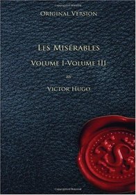 Les Miserables - Original Version: Volume I - III (Volume 1)