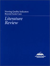 Nursing Quality Indicators Beyond Acute Care: Literature Review
