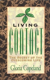 Living Contact: The Secret of the Overcoming Life