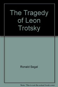 The Tragedy of Leon Trotsky
