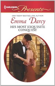 His Most Exquisite Conquest (Harlequin Presents, No 3153)