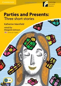 Parties and Presents Level 2 Elementary/Lower-intermediate American English Edition: Three Short Stories (Cambridge Discovery Readers)