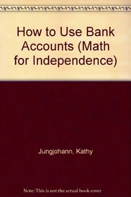 How to Use Bank Accounts (Math for Independence)