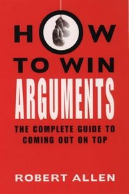 How to Win Arguments