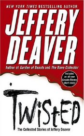 Twisted : The Collected Stories of Jeffery Deaver