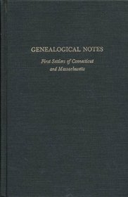 Genealogical Notes, Or Contributions to the Family History of Some of the First
