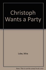 Christoph Wants a Party