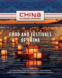 Food and Festivals of China (China: the Emerging Superpower)