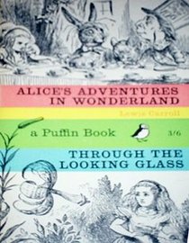 Alice's Adventures in Wonderland and Through the Looking Glass (Puffin Books)