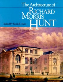 The Architecture of Richard Morris Hunt