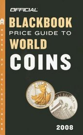 The Official Blackbook Price Guide to World Coins 2008, Edition #11 (Official Price Guide to World Coins)
