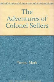 THE ADVENTURES OF COLONEL SELLERS