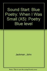 Sound Start: Blue Poetry: When I Was Small (X5) (Sound Start)