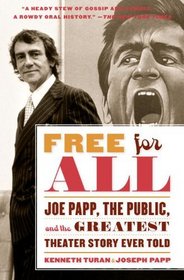 Free for All: Joe Papp, The Public, and the Greatest Theater Story Every Told