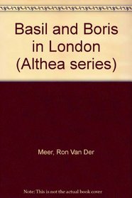 Basil and Boris in London (Althea series)