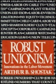 Robust Unionism: Innovations in the Labor Movement